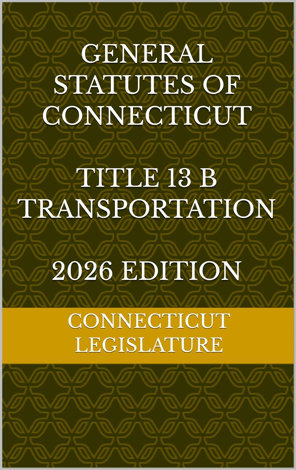 GENERAL STATUTES OF CONNECTICUT TITLE 13 B TRANSPORTATION 2026 EDITION (English Edition) baixar o livro de graça