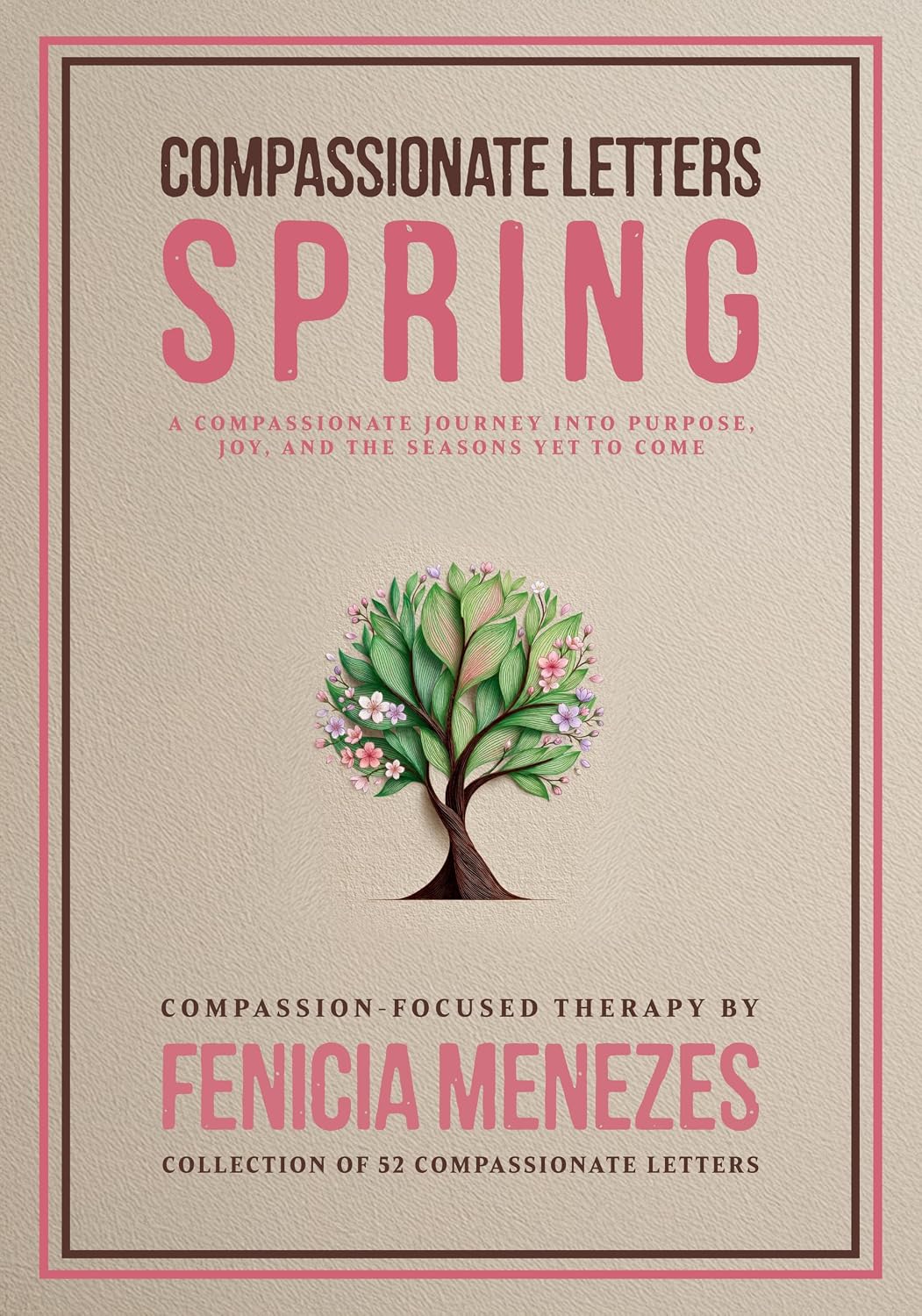ler totalmente Compassionate Letters: Spring: A Compassion-Focused Therapy Journey (52 Compassionate Letters) (English Edition)