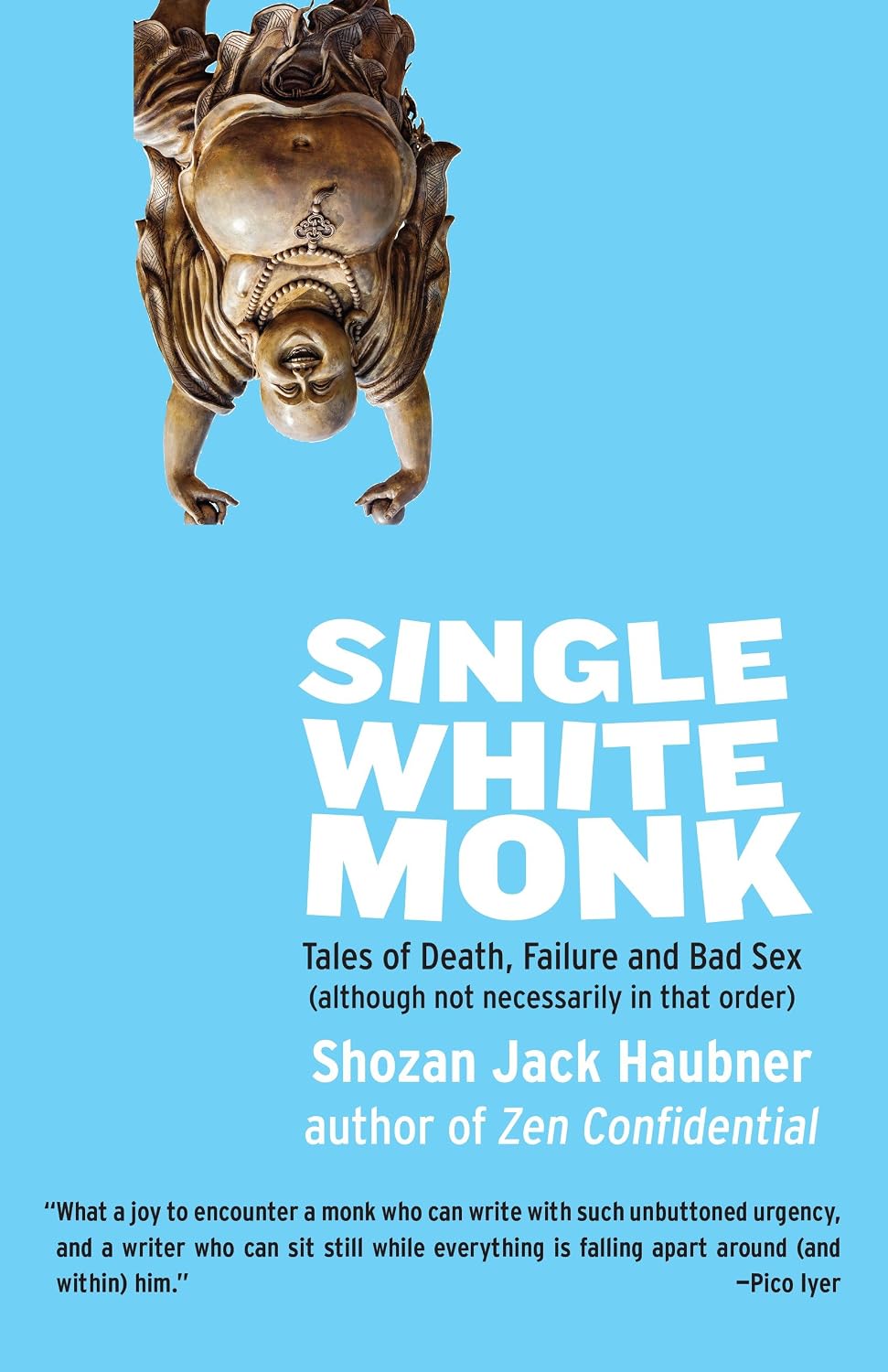 Single White Monk: Tales of Death, Failure, and Bad Sex (Although Not Necessarily in that Order) (English Edition) baixar livro de graça