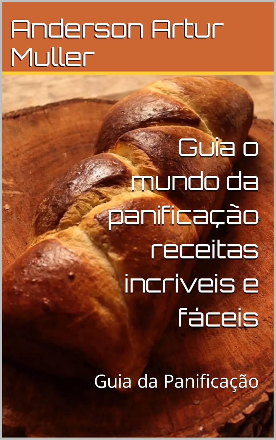 Guia o mundo da panificação receitas incríveis e fáceis: Guia da Panificação baixar livro de graça