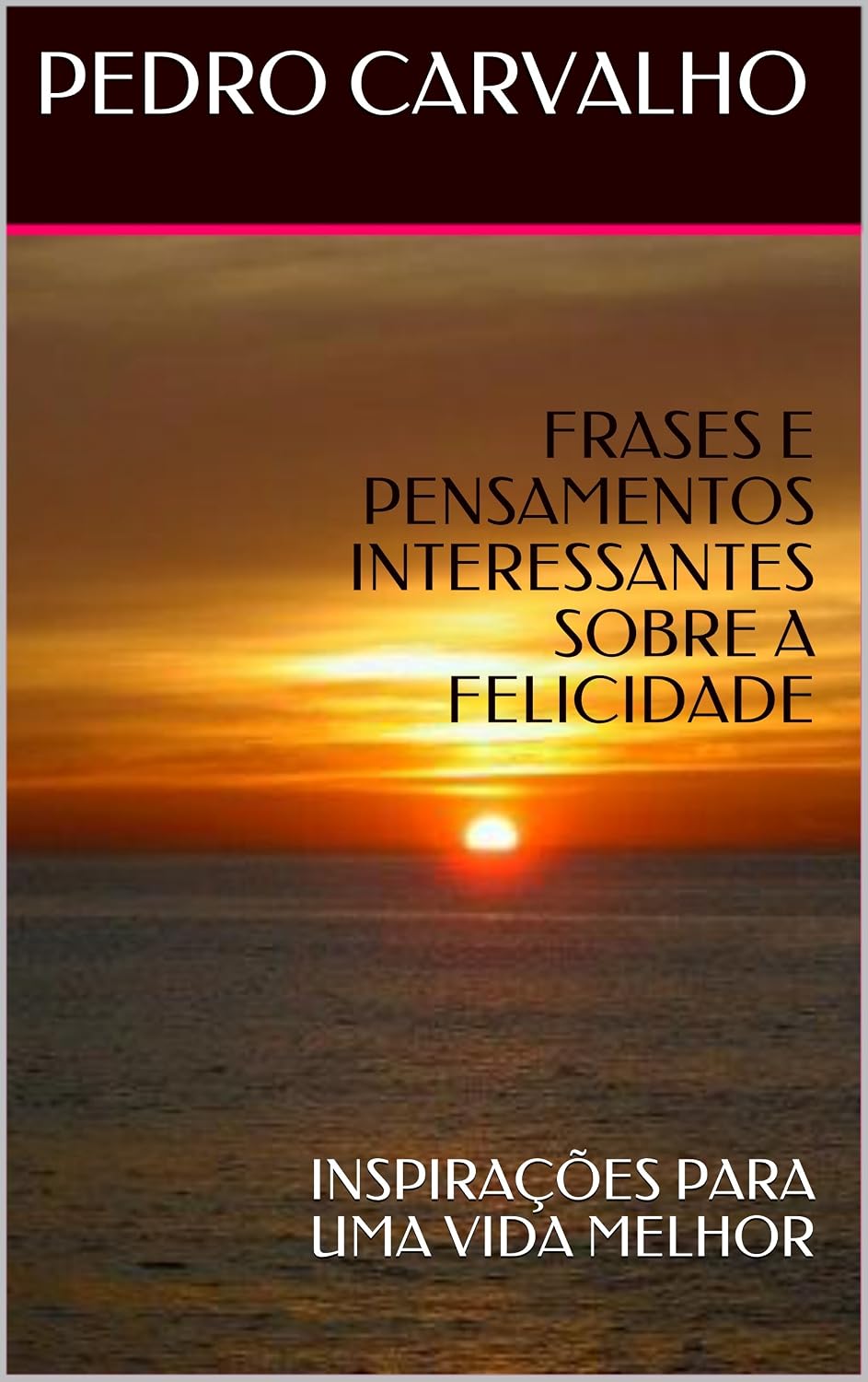 capítulo por capítulo baixar FRASES E PENSAMENTOS INTERESSANTES SOBRE A FELICIDADE: INSPIRAÇÕES PARA UMA VIDA MELHOR (INSPIRAÇÕES PARA VIDA)