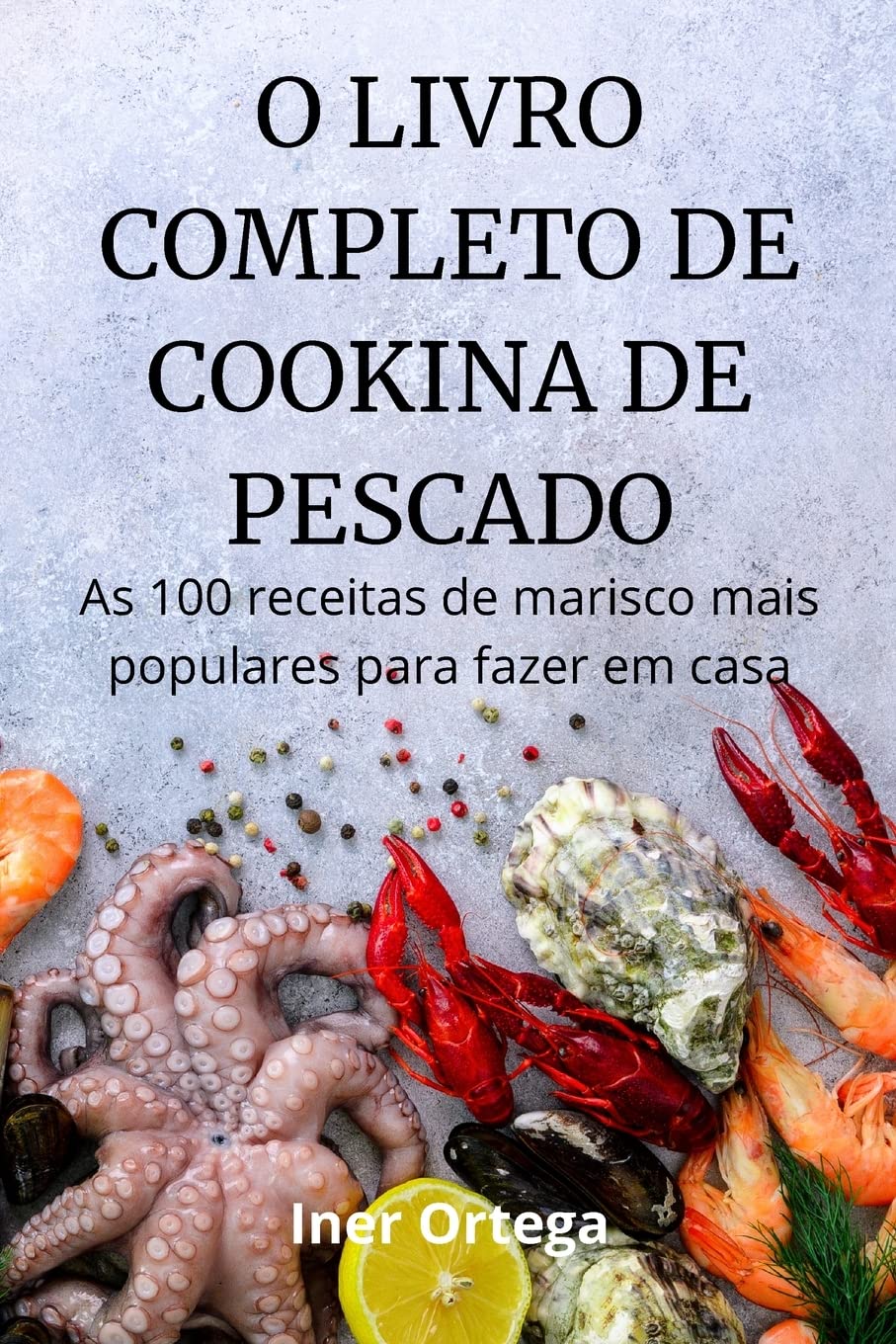 ler totalmente O Livro Completo de Cookina de Pescado