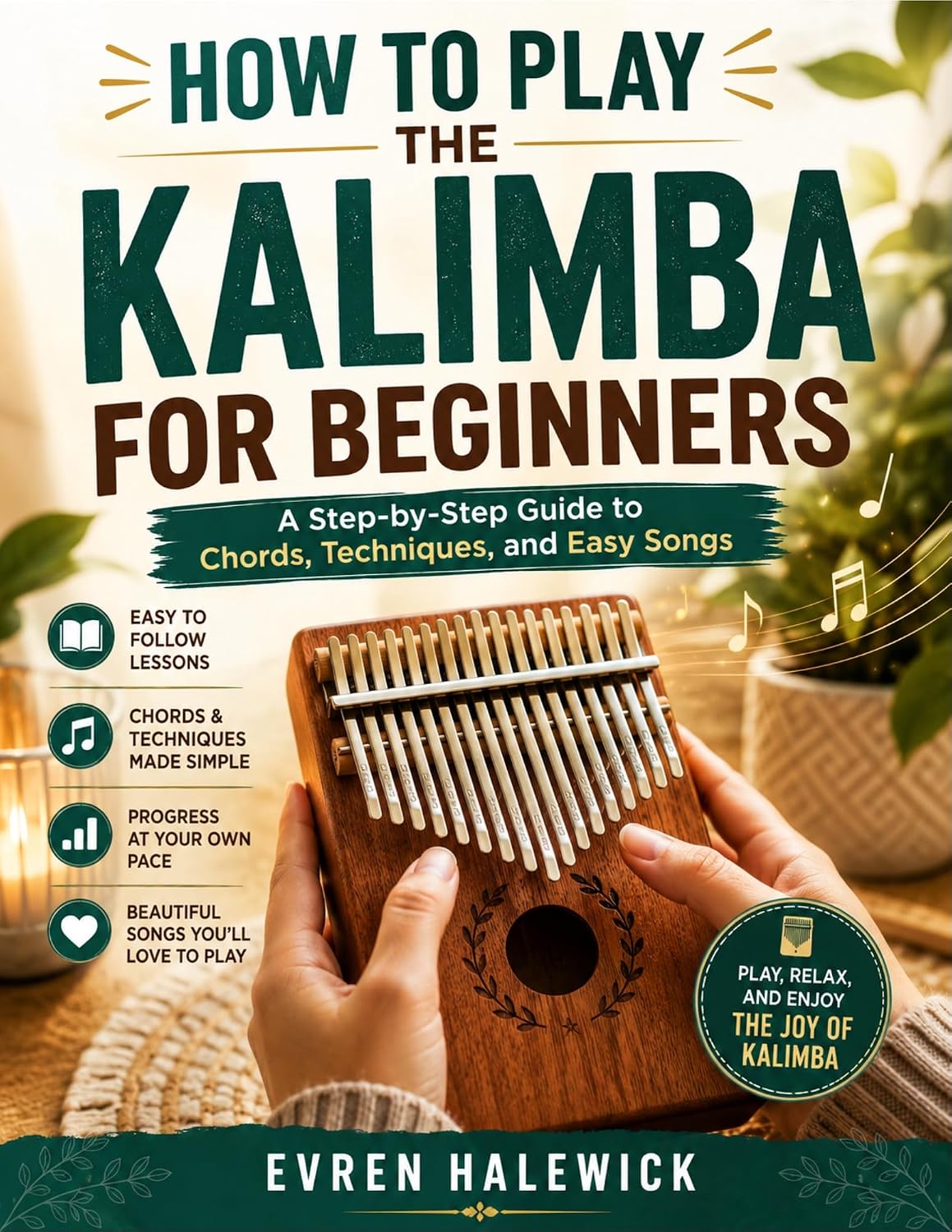 HOW TO PLAY THE KALIMBA FOR BEGINNERS: A Step-by-Step Guide to Chords, Techniques, and Easy Songs (English Edition) baixar o livro de graça