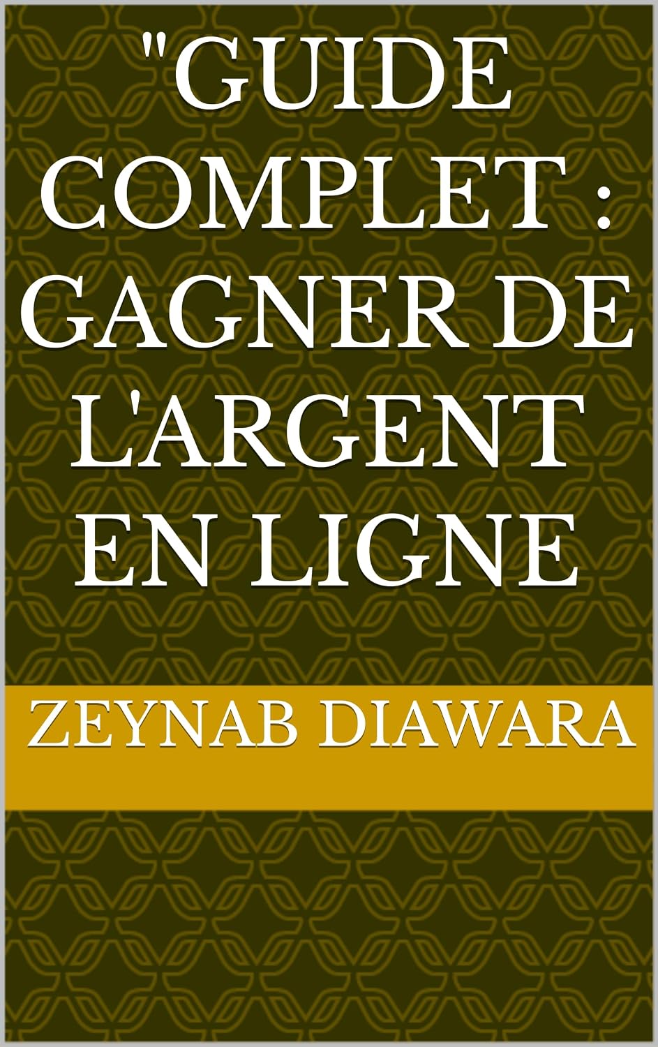 "Guide Complet: Gagner de l'Argent en Ligne (French Edition) baixar livro de graça