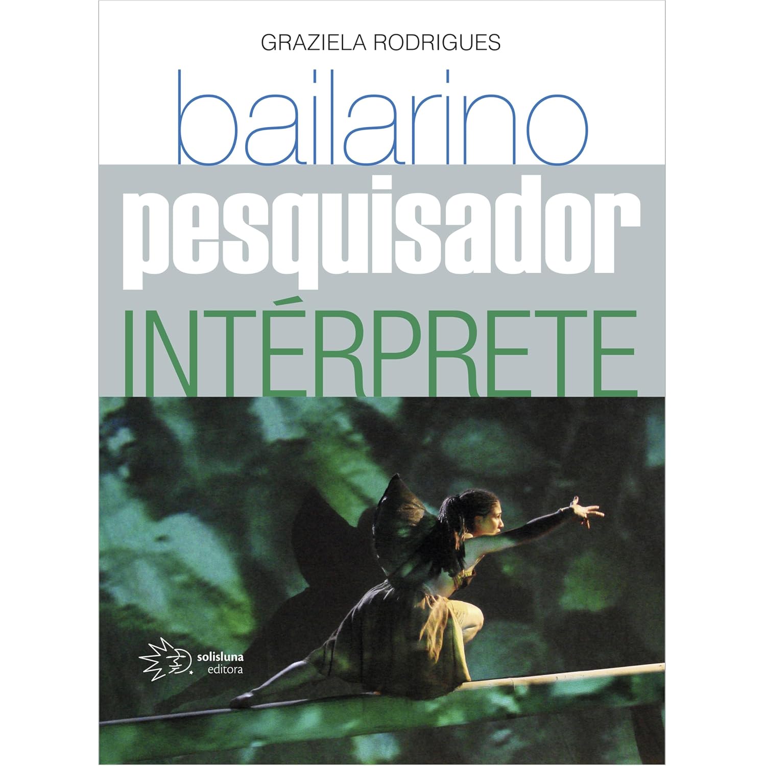 Bailarino, Pesquisador e Intérprete