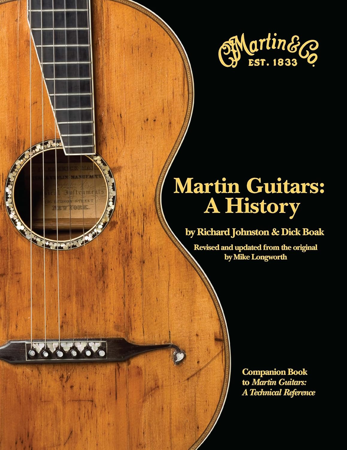 Martin Guitars: A History - Updated and Re-Designed Guitar History Book - Guitar Music Book with Hundreds of Photos and Documents