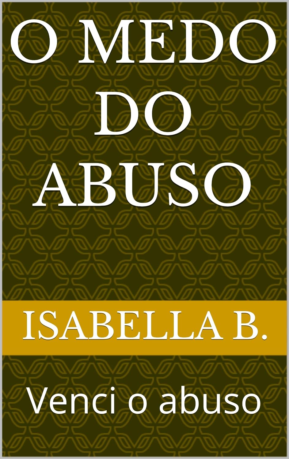 capítulo por capítulo baixar O Medo do Abuso: Venci o abuso