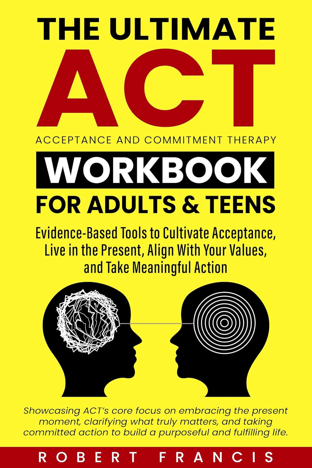 The Ultimate ACT – Acceptance and Commitment Therapy Workbook: Evidence-Based Tools to Cultivate Acceptance, Live in the Present, Align with Your Values,... Mind Workbook Series 1) (English Edition) baixar livro de graça