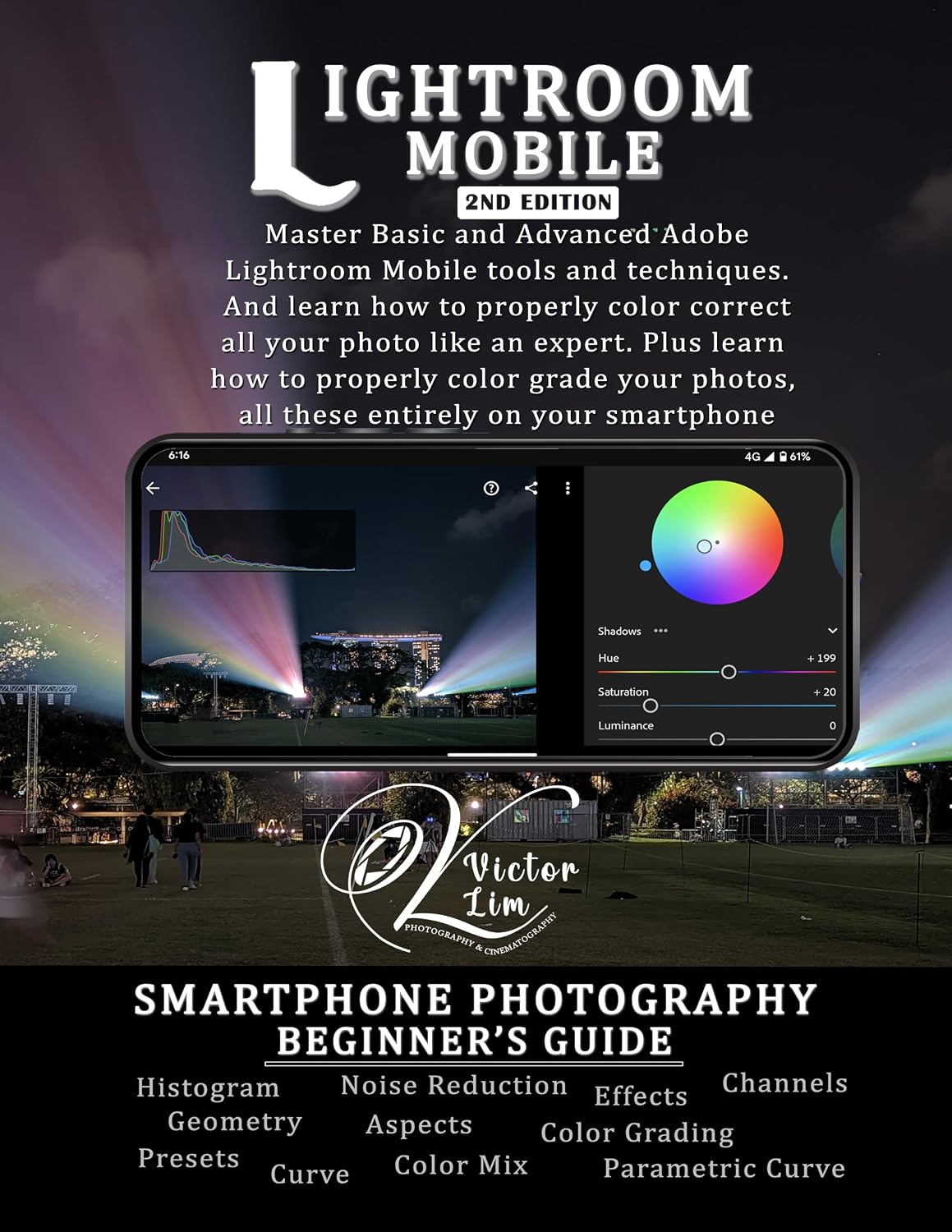 ler totalmente Lightroom Mobile: A Smartphone Photography Beginner's Guide to Editing and Color Grading (2nd Edition) (Smartphone Photography for Beginners) (English Edition)