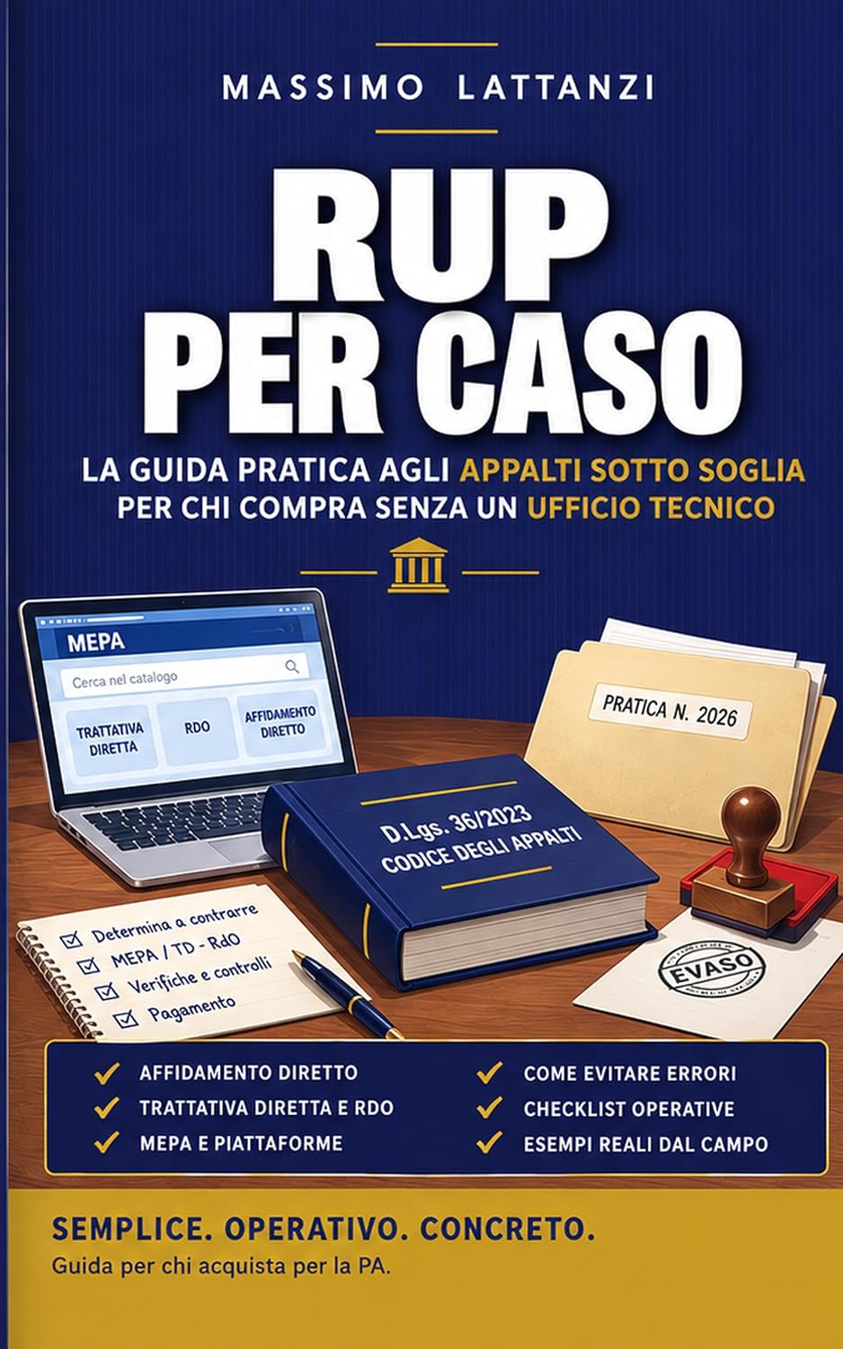 ler totalmente Rup per Caso: Guida pratica agli appalti pubblici sotto soglia per chi gestisce acquisti senza un ufficio tecnico (Italian Edition)