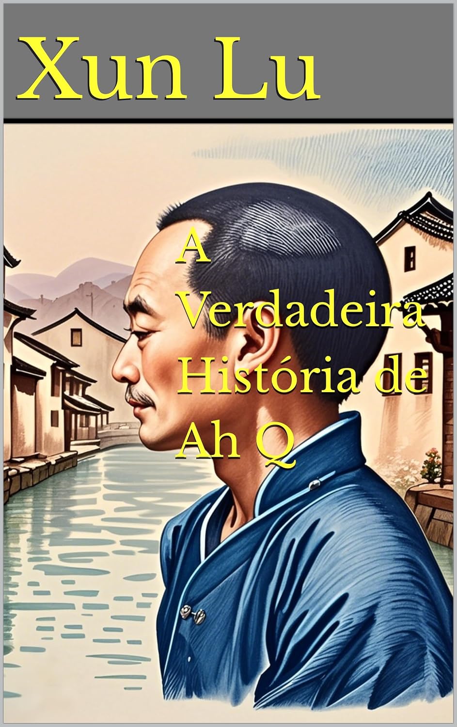 ler totalmente A Verdadeira História de Ah Q