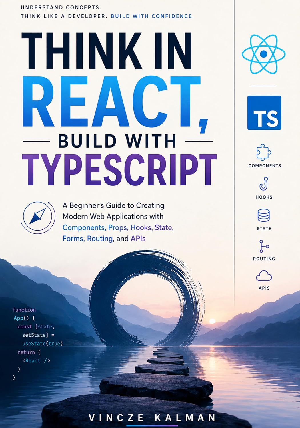 capítulo por capítulo baixar Think in React, Build with TypeScript: A Beginner’s Guide to Creating Modern Web Applications with Components, Props, Hooks, State, Forms, Routing, and APIs (English Edition)