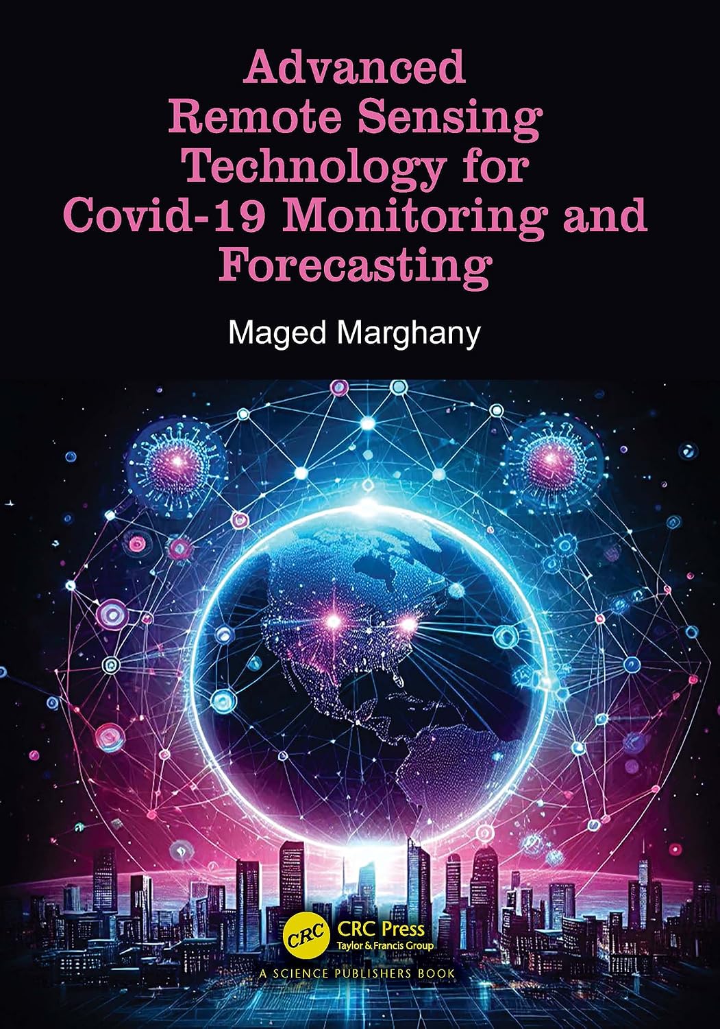 ler totalmente Advanced Remote Sensing Technology for Covid-19 Monitoring and Forecasting (English Edition)