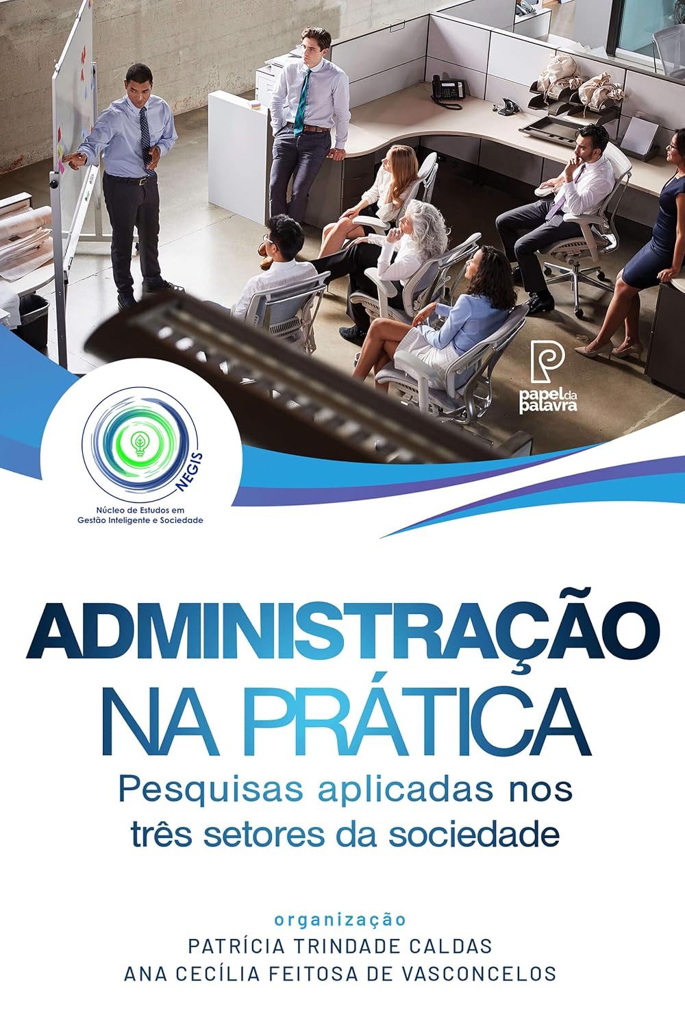 Administração na Prática: Pesquisas aplicadas nos três setores da sociedade baixar livro de graça
