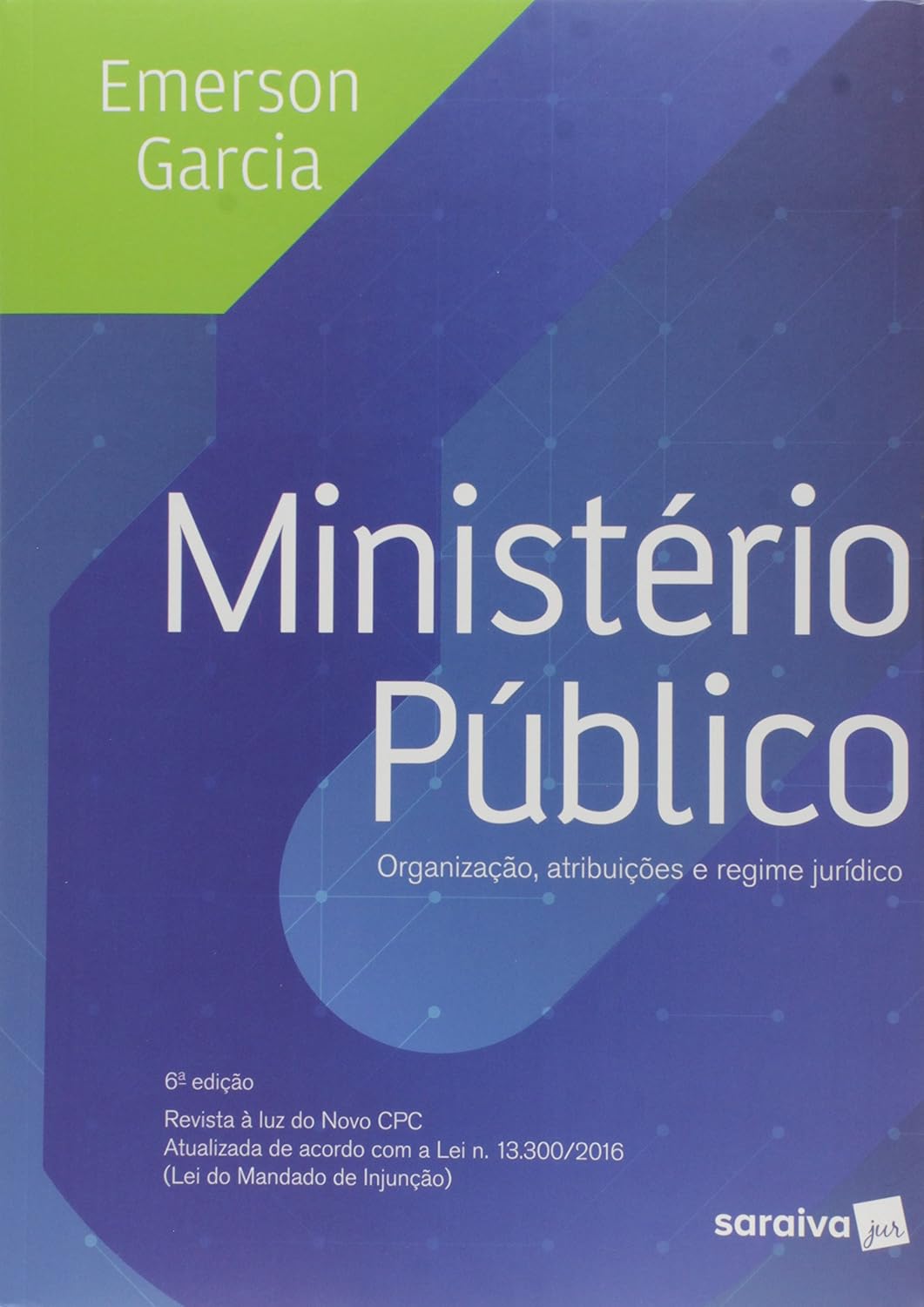 Ministério Público: Organização, Atribuições e Regime Político - 6ª Edição 2017 baixar livro de graça