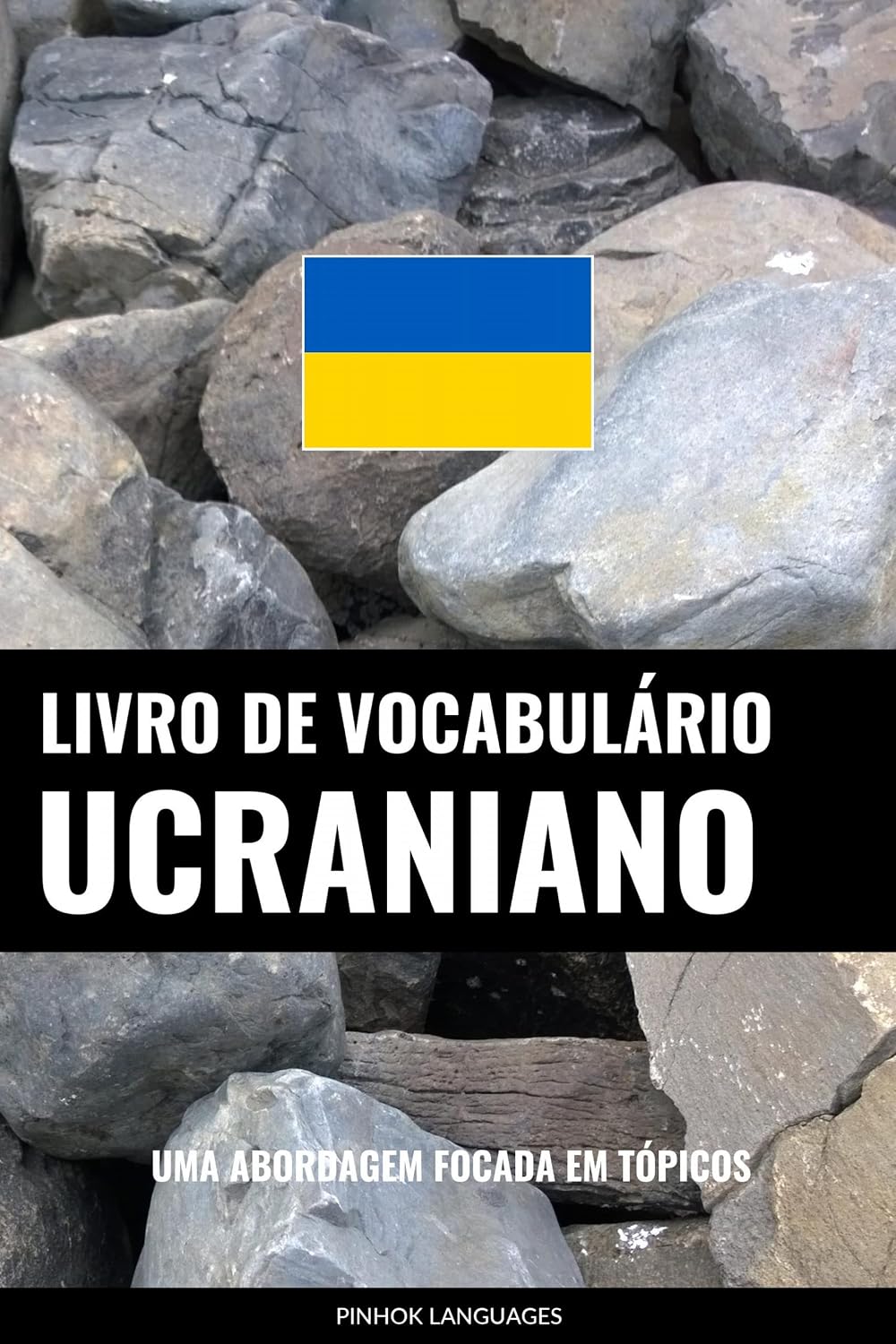 Livro de Vocabulário Ucraniano: Uma Abordagem Focada Em Tópicos baixar o livro de graça