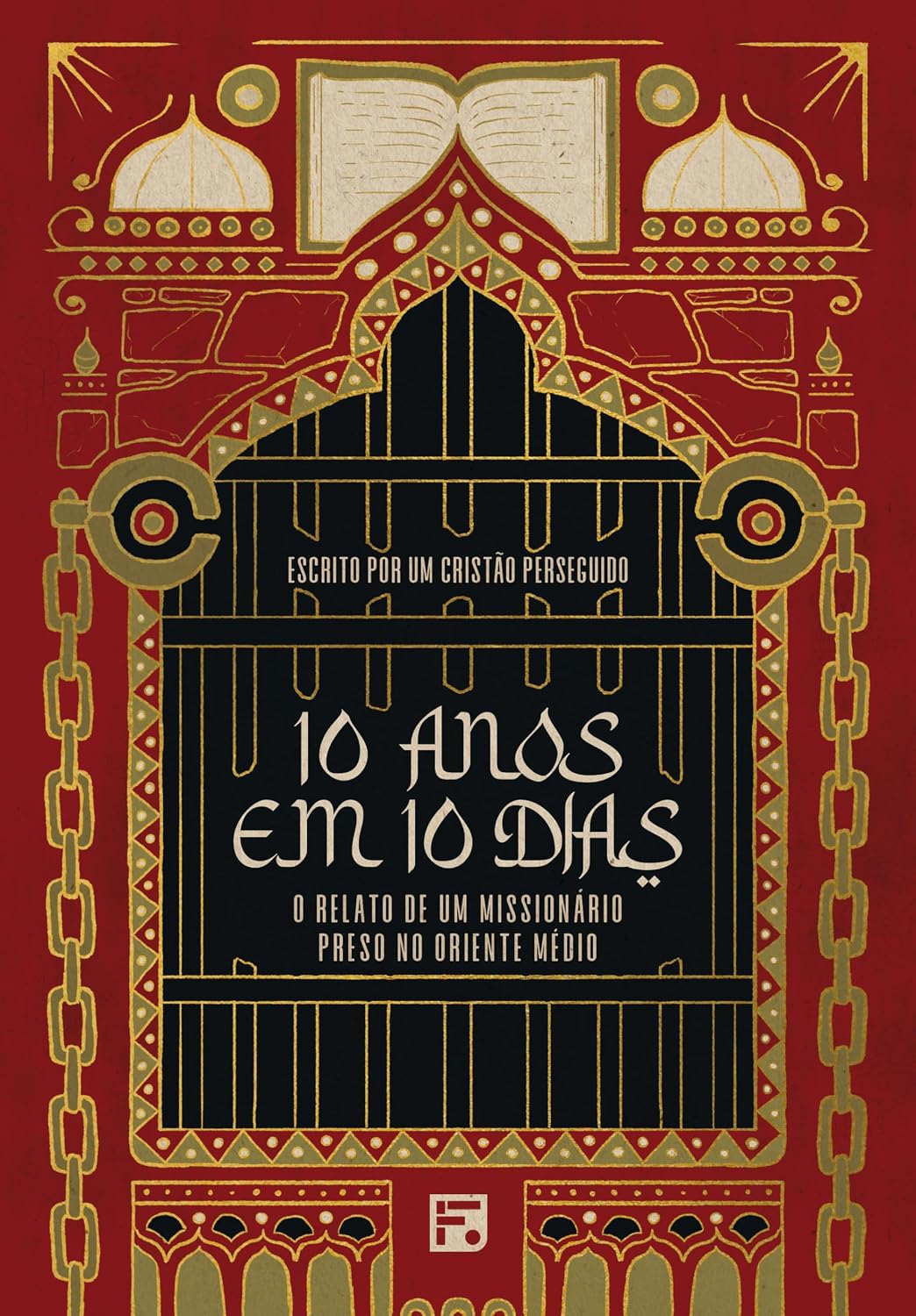 10 anos em 10 dias: o relato de um missionário preso no Oriente Médio baixar o livro de graça