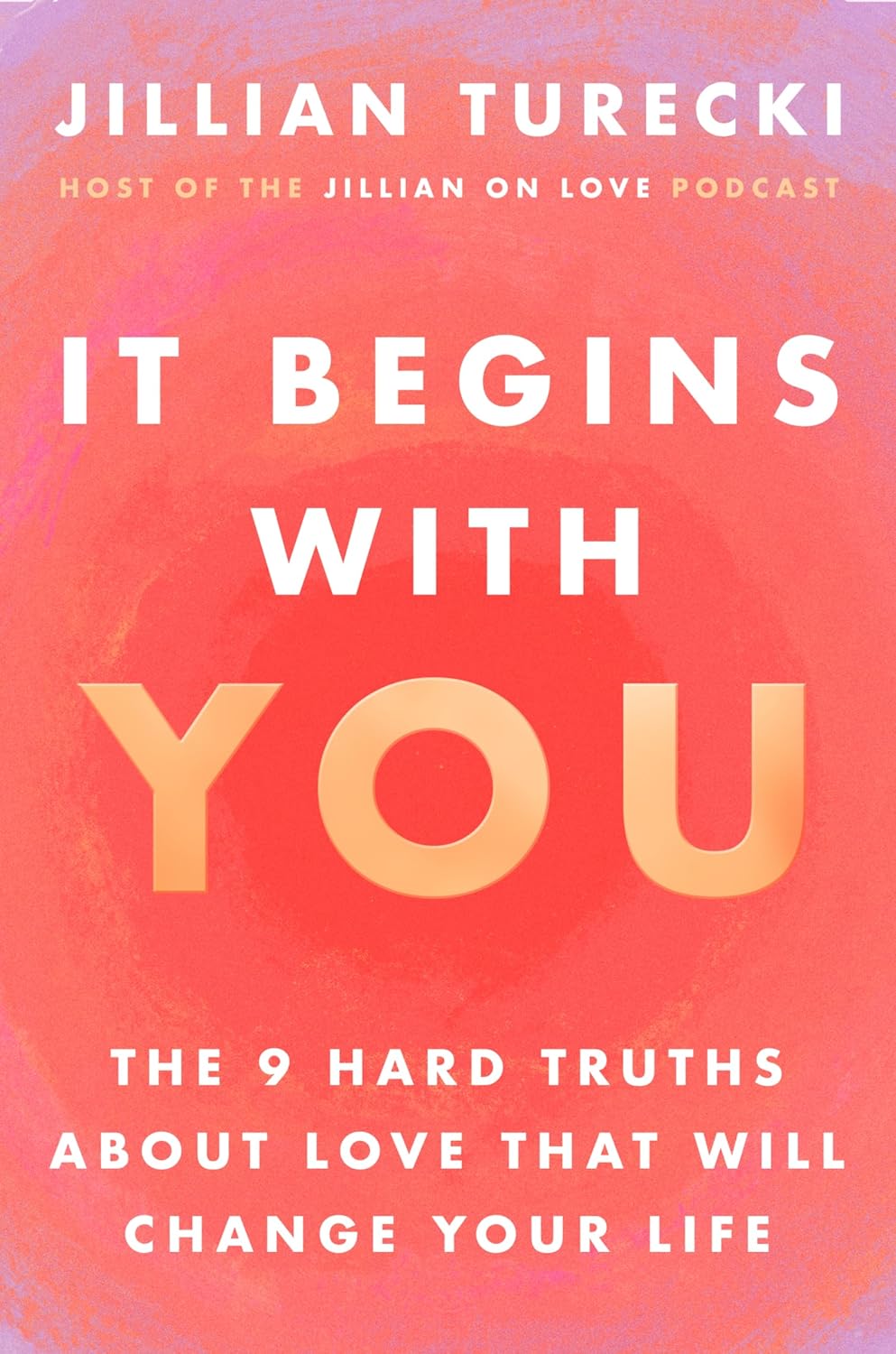 It Begins with You: The 9 Hard Truths About Love That Will Change Your Life (English Edition)