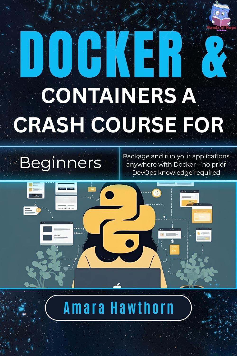 ler totalmente Docker & Containers A Crash Course for Beginners: Package and run your applications anywhere with Docker – no prior DevOps knowledge required (English Edition)
