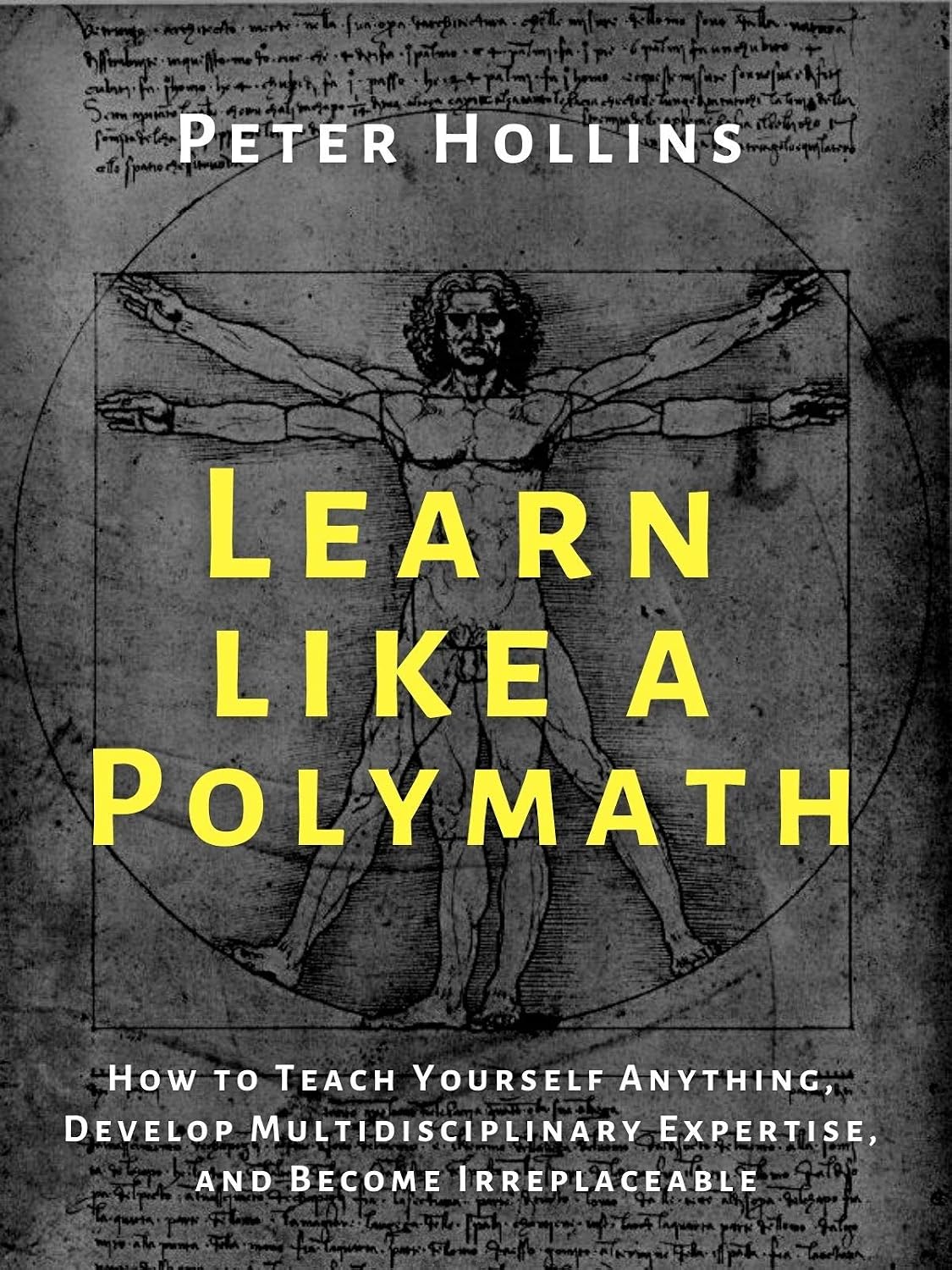 Learn Like a Polymath: How to Teach Yourself Anything, Develop Multidisciplinary Expertise, and Become Irreplaceable (Learning how to Learn Book 21) (English Edition) baixar livro de graça
