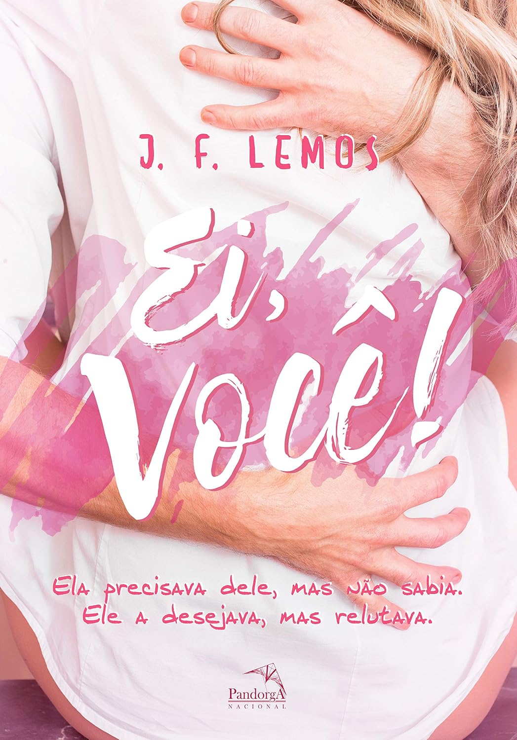 EI, VOCÊ!: Ela precisava dele, mas não sabia. Ele a desejava, mas relutava. baixar livro de graça