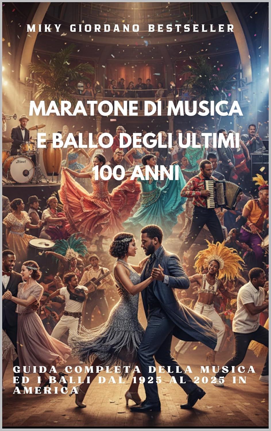ler totalmente MARATONE DI MUSICA E BALLO DEGLI ULTIMI 100 ANNI: Guida completa della Musica ed i balli dal 1925 al 2025 in America (Italian Edition)