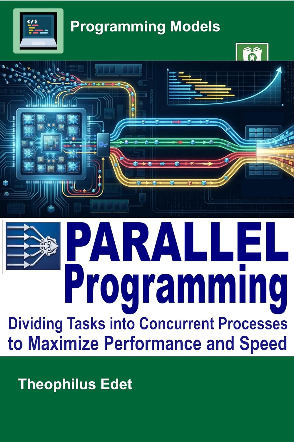 Parallel Programming: Dividing Tasks into Concurrent Processes to Maximize Performance and Speed (Programming Models) (English Edition) baixar livro de graça