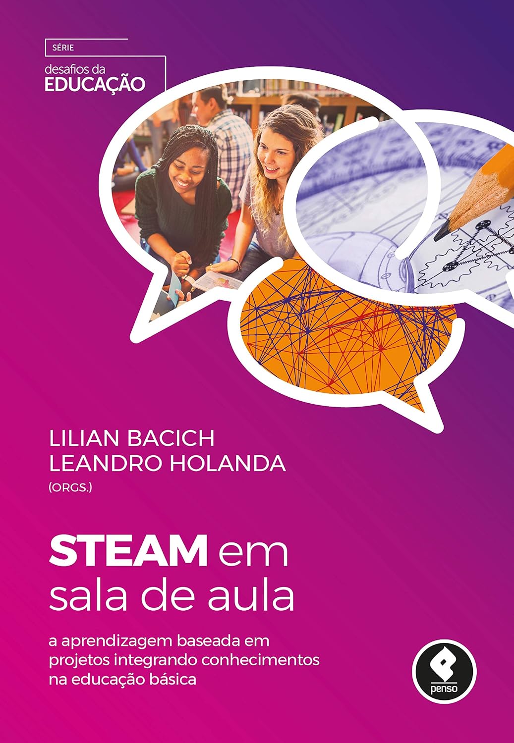STEAM em Sala de Aula: A Aprendizagem Baseada em Projetos Integrando Conhecimentos na Educação Básica
