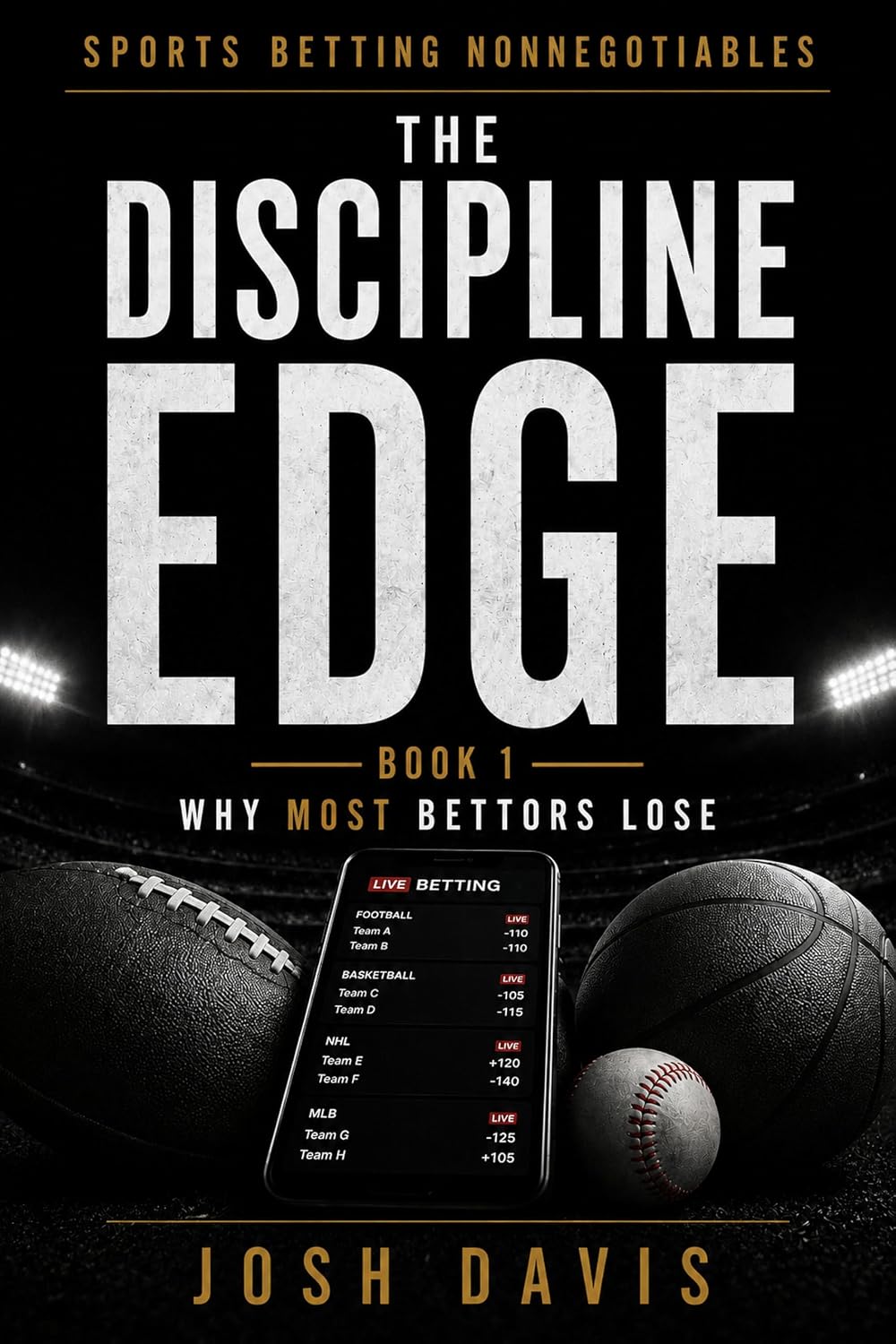 capítulo por capítulo baixar The Discipline Edge: Why Most Bettors Lose (Sports Betting Non-Negotiables Book 1) (English Edition)