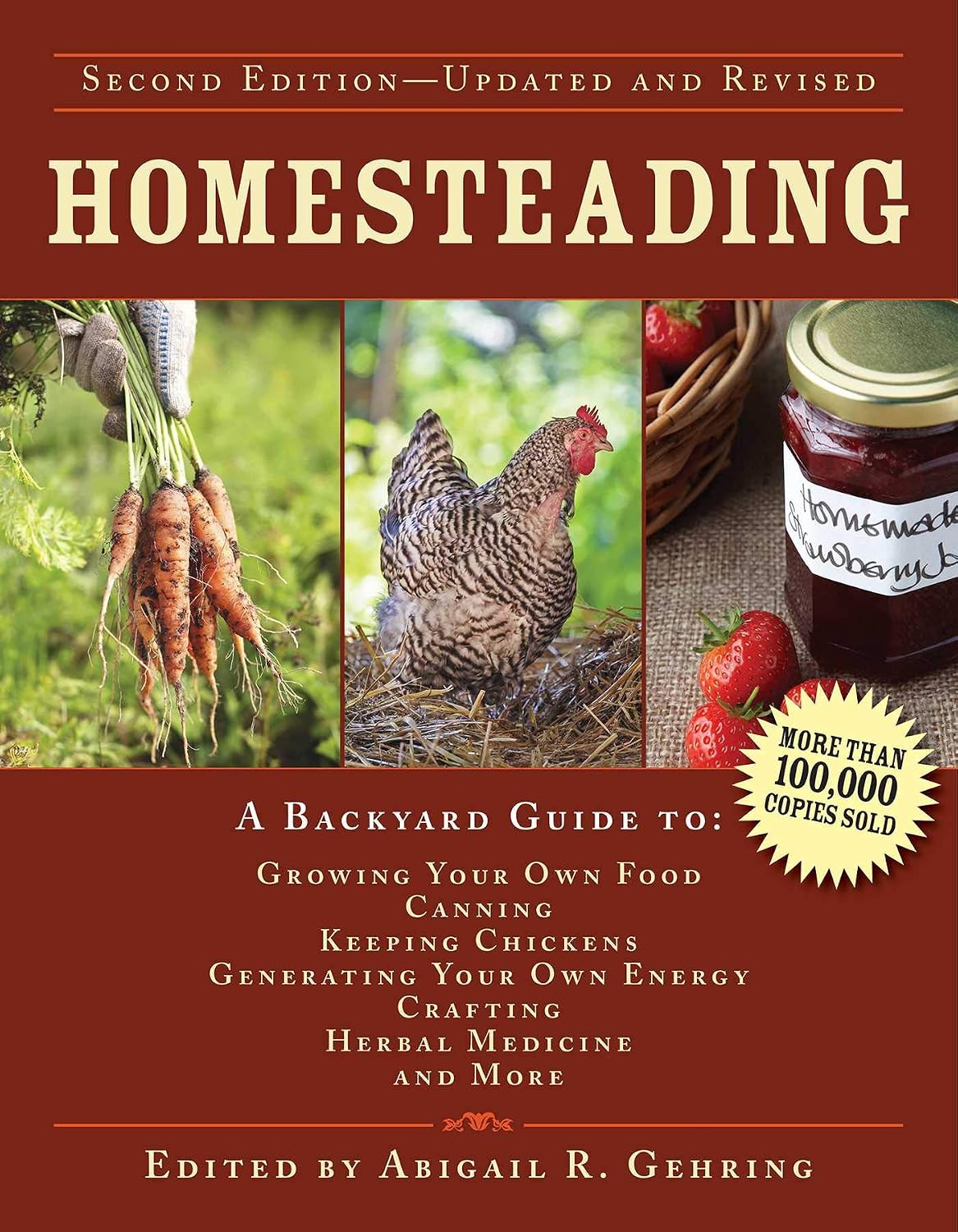 Homesteading: A Backyard Guide to Growing Your Own Food, Canning, Keeping Chickens, Generating Your Own Energy, Crafting, Herbal Med: A Backyard Guide ... Energy, Crafting, Herbal Medicine, and More