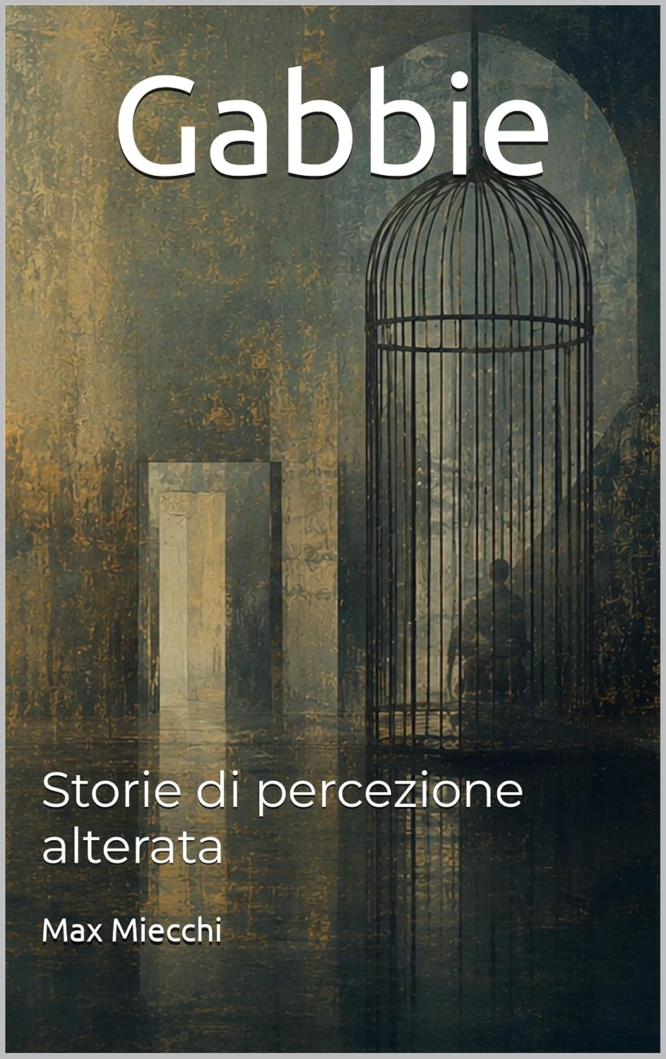 Gabbie: Storie di percezione alterata (Racconti brevi Vol. 3) (Italian Edition) baixar livro de graça