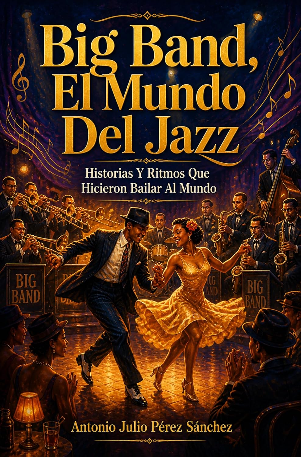 capítulo por capítulo baixar Big Band, El Mundo Del Jazz: Historias Y Ritmos Que Hicieron Bailar Al Mundo (Spanish Edition)