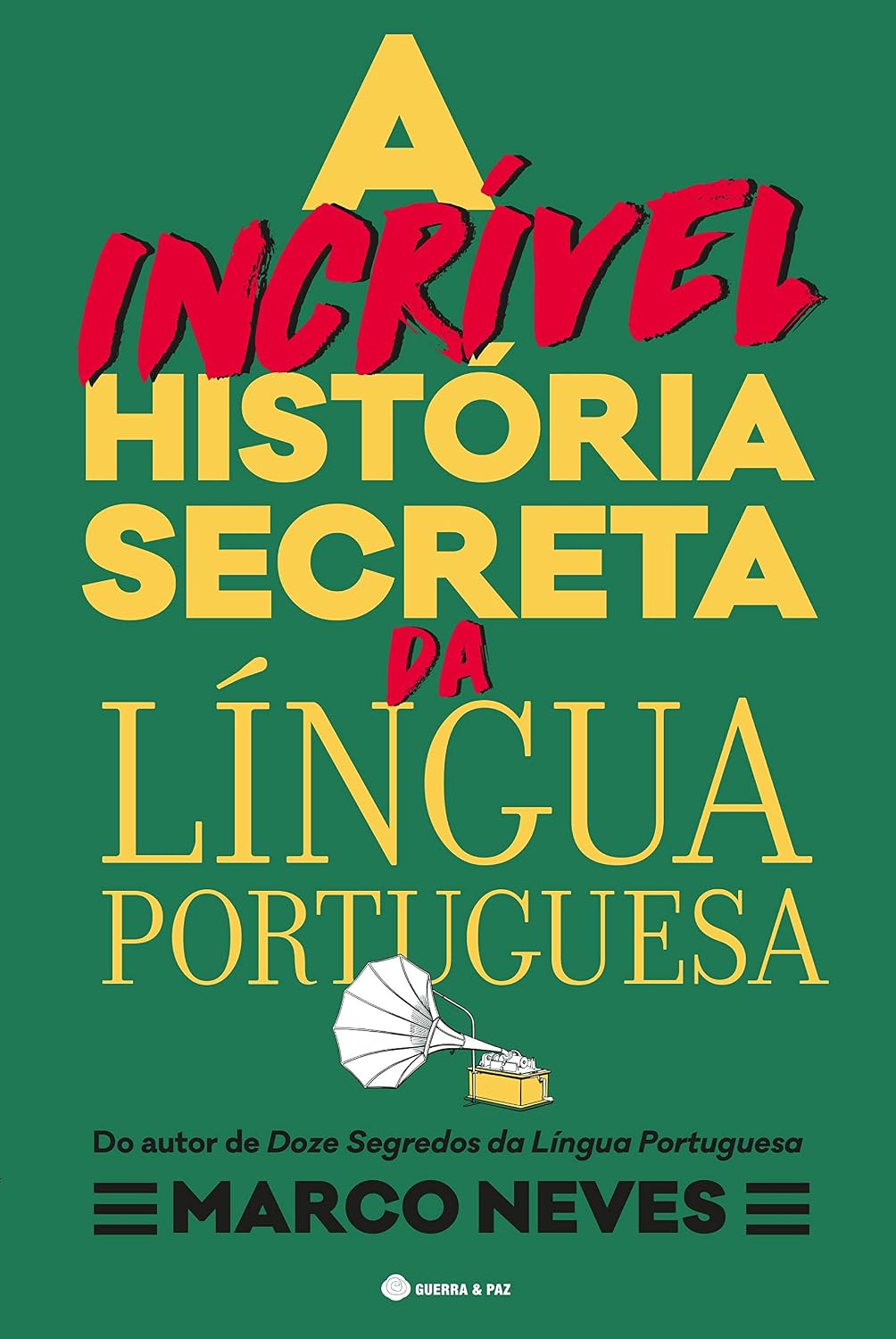 ler totalmente A Incrível História Secreta da Língua Portuguesa