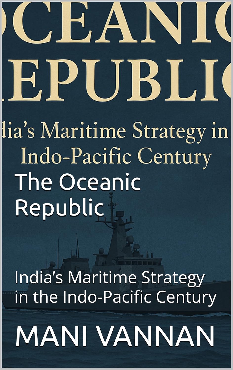 capítulo por capítulo baixar The Oceanic Republic: India’s Maritime Strategy in the Indo-Pacific Century (English Edition)