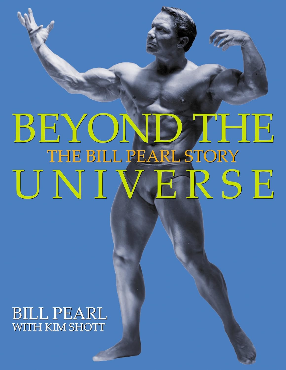 Beyond the Universe – The Bill Pearl Story (English Edition) baixar livro de graça