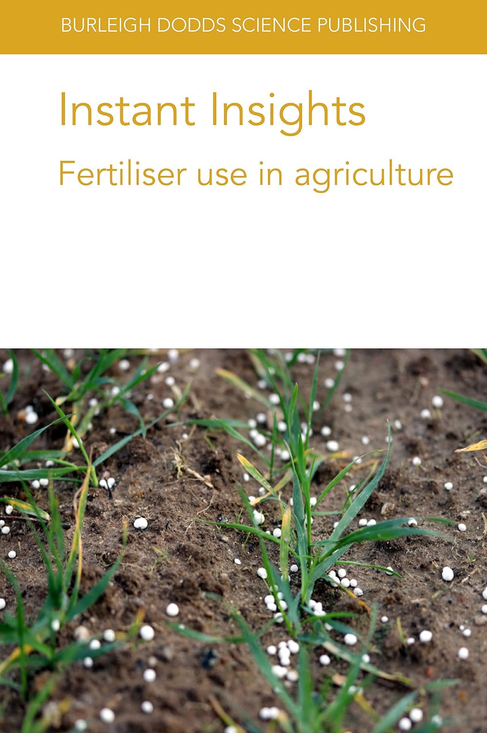 ler totalmente Instant Insights: Fertiliser use in agriculture (Burleigh Dodds Science: Instant Insights Book 41) (English Edition)