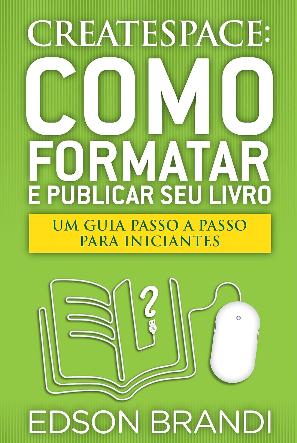 ler totalmente CreateSpace: Como Formatar e Publicar seu Livro - Um guia passo a passo para iniciantes
