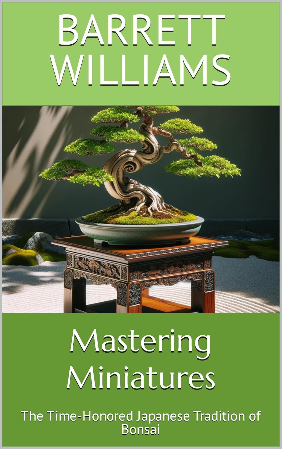 capítulo por capítulo baixar Mastering Miniatures: The Time-Honored Japanese Tradition of Bonsai (Zen Gardens Unveiled: Crafting Tranquility in Japanese Horticulture) (English Edition)