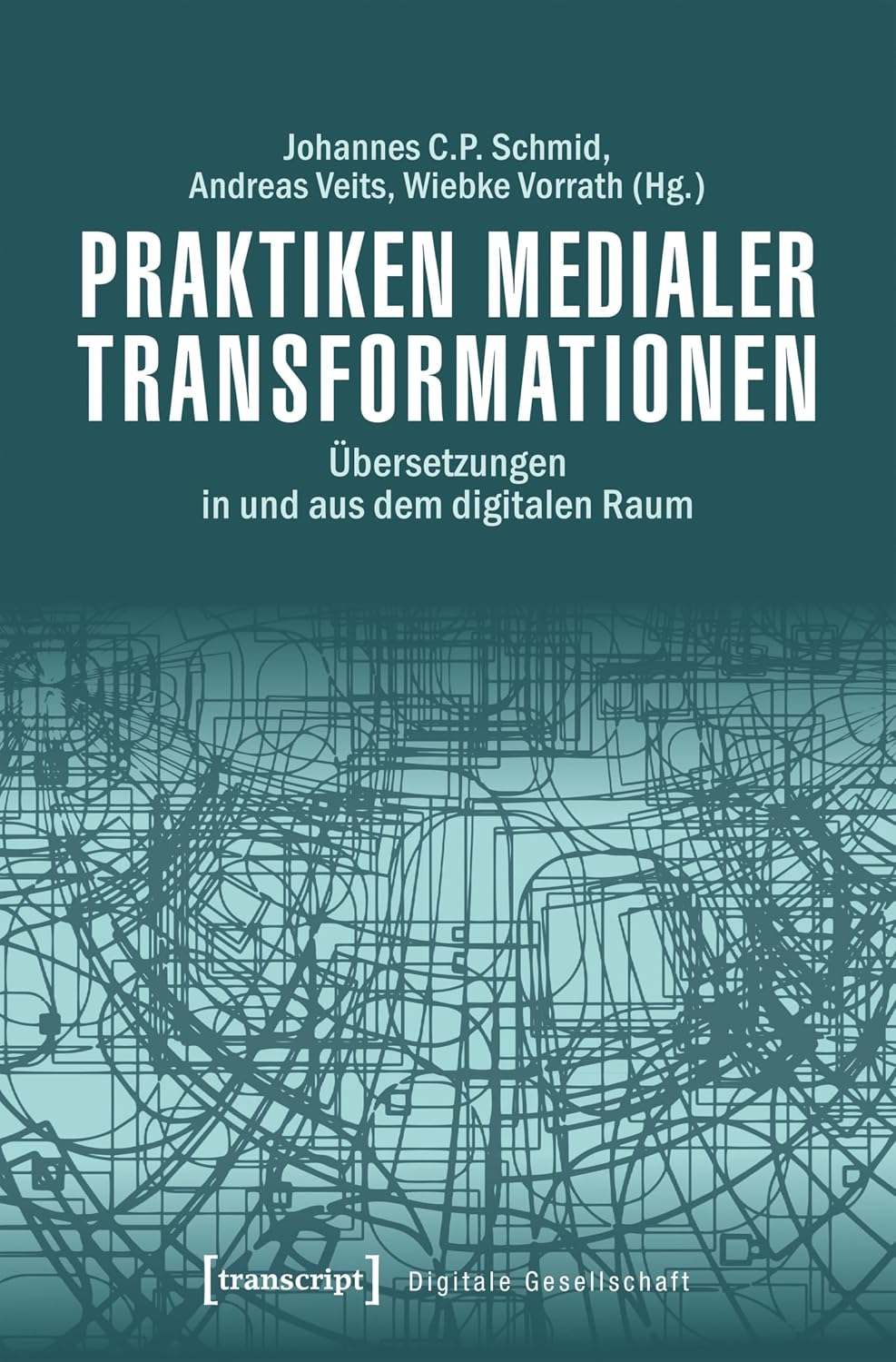 Praktiken medialer Transformationen: Übersetzungen in und aus dem digitalen Raum (Digitale Gesellschaft 19) (German Edition) baixar o livro de graça