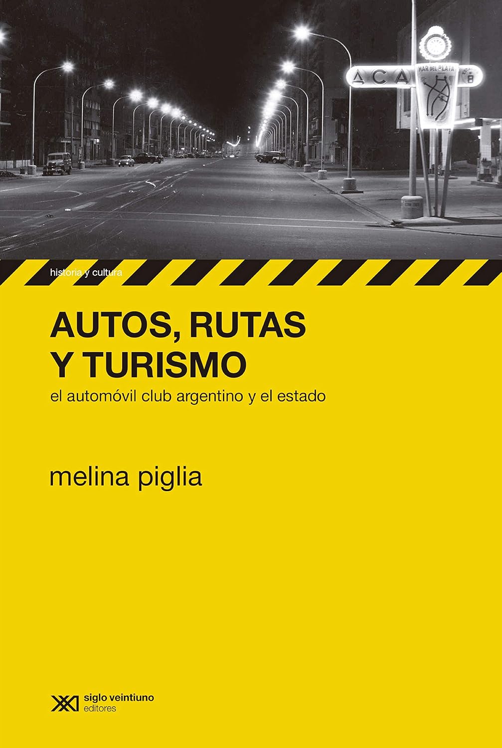 ler totalmente Autos, rutas y turismo: El Automóvil Club Argentino y el estado (Historia y Cultura) (Spanish Edition)