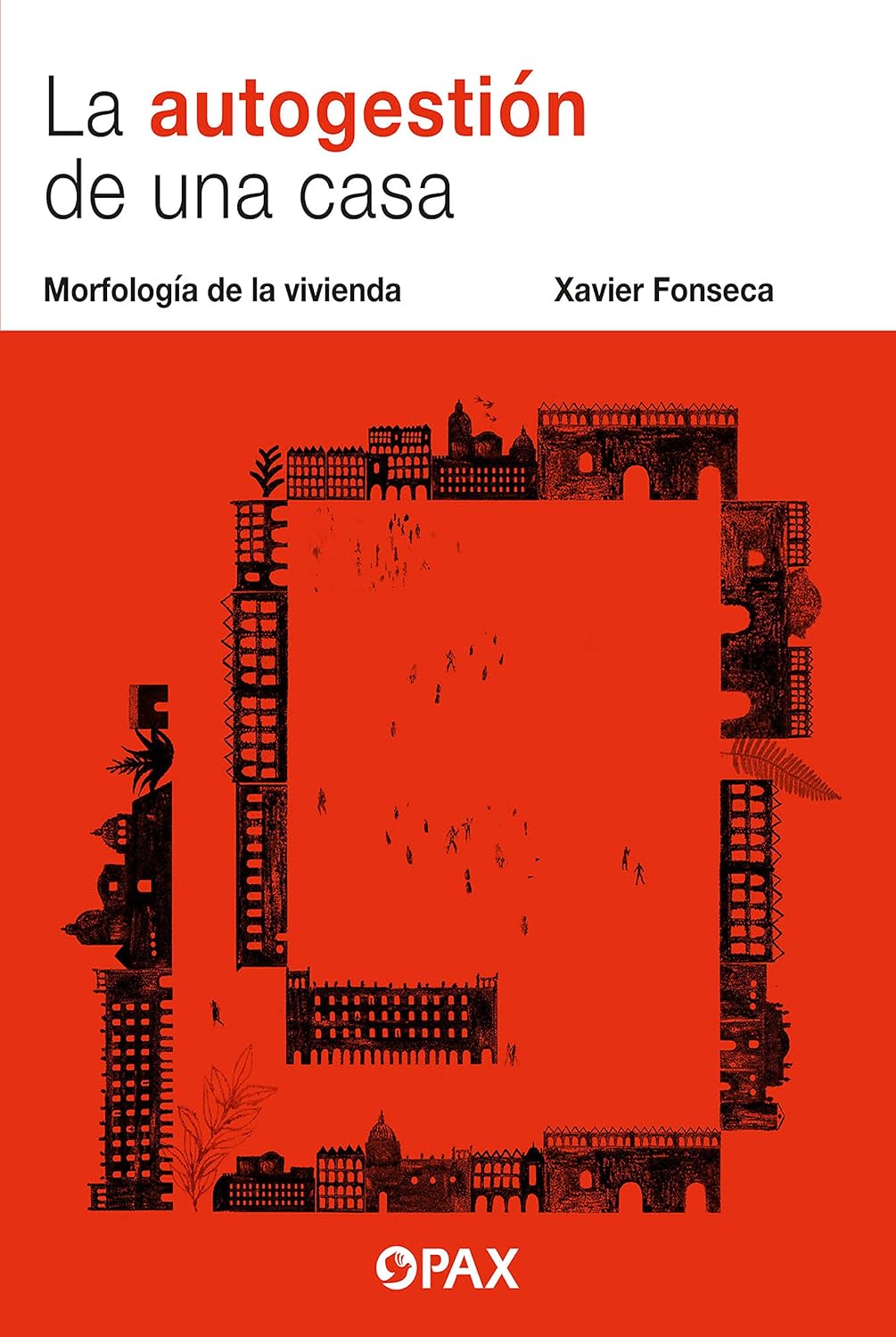 ler totalmente La autogestión de una casa: Morfología de la vivienda (Spanish Edition)