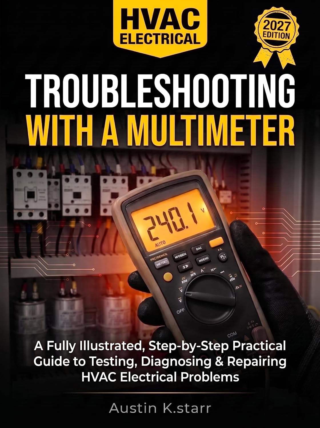 HVAC Electrical Troubleshooting with a Multimeter: A Fully Illustrated, Step-by-Step Practical Guide to Testing, Diagnosing & Repairing HVAC Electrical Problems (English Edition) baixar o livro de graça
