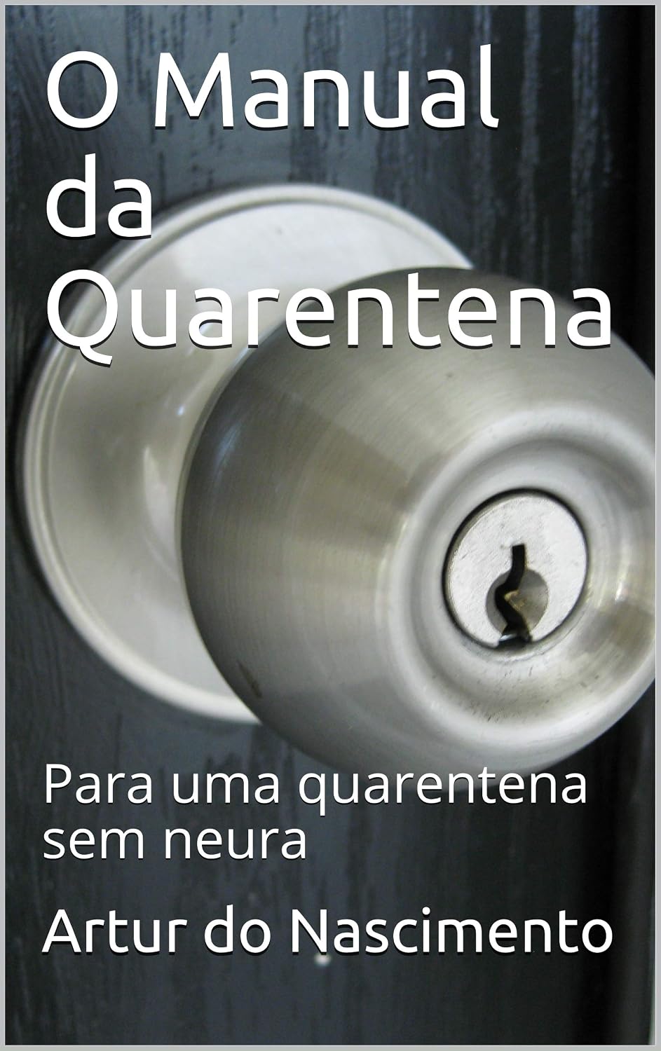 ler totalmente O Manual da Quarentena: Para uma quarentena sem neura