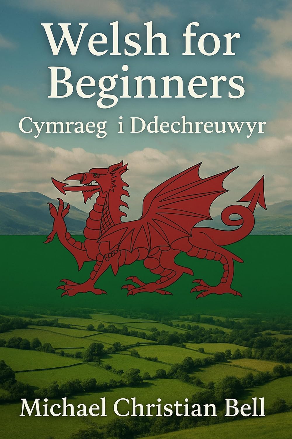 Welsh for Beginners : Cymraeg i Ddechreuwyr (English Edition)