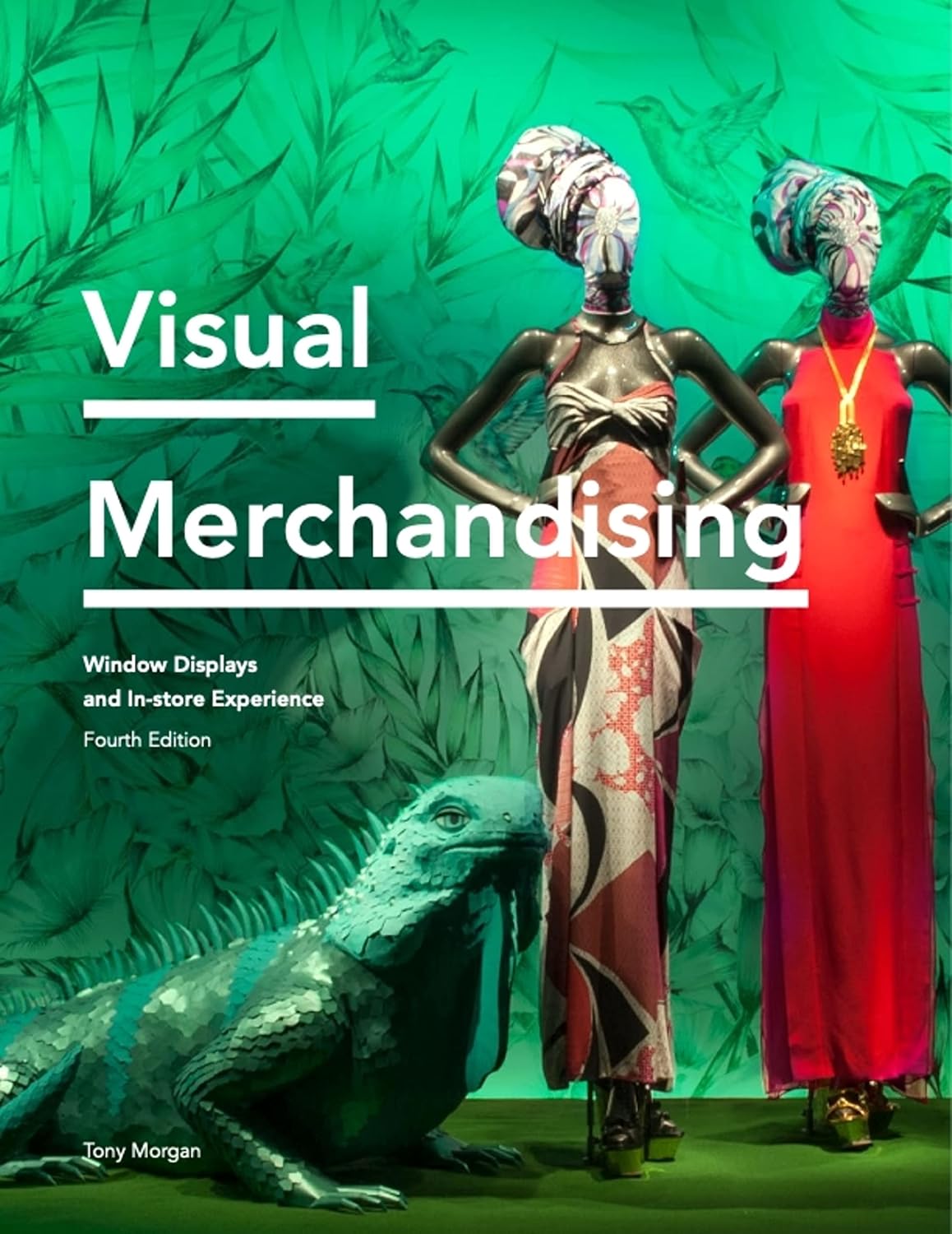 Visual Merchandising Fourth Edition: Window Displays, In-store Experience (English Edition)