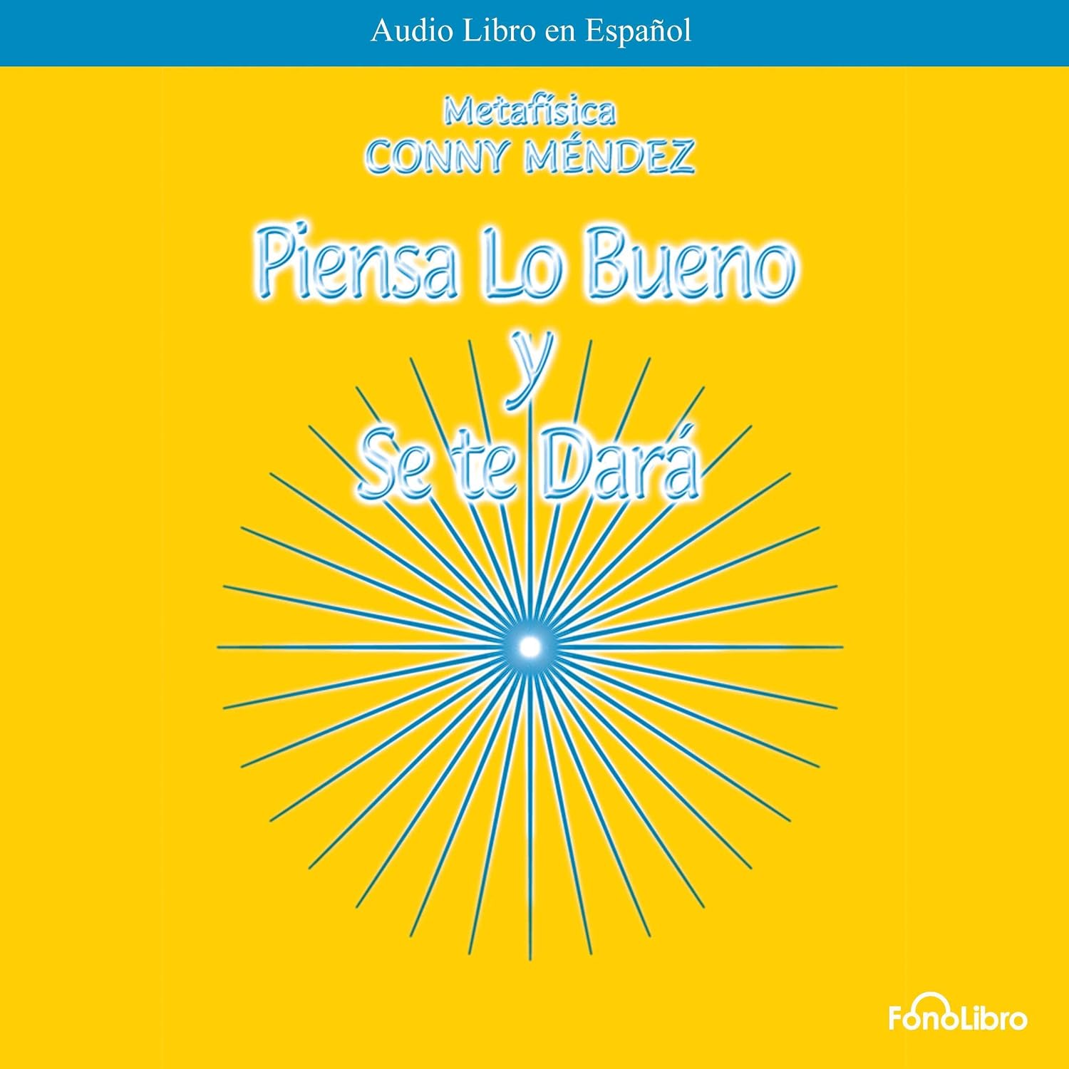 Piensa lo bueno y se te dara [Think of the Good and It Will Be Given to You] baixar o livro de graça