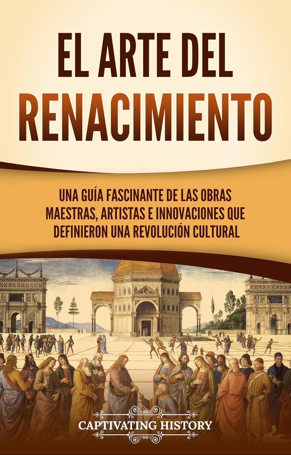 El arte del Renacimiento: una guía cautivadora de las obras maestras, los artistas y las innovaciones que definieron una revolución cultural (Spanish Edition) baixar o livro de graça
