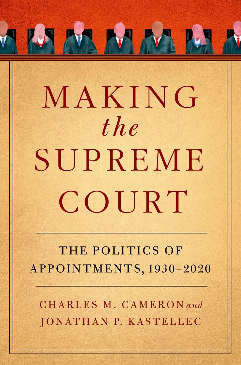 Making the Supreme Court: The Politics of Appointments, 1930-2020 (English Edition)