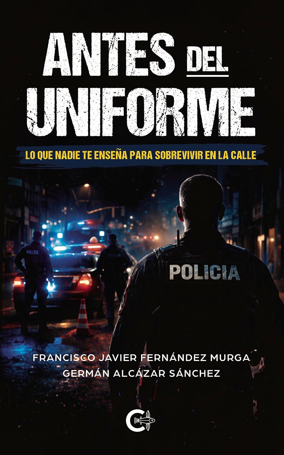 Antes del uniforme: Lo que nadie te enseña para sobrevivir en la calle (Spanish Edition) baixar o livro de graça