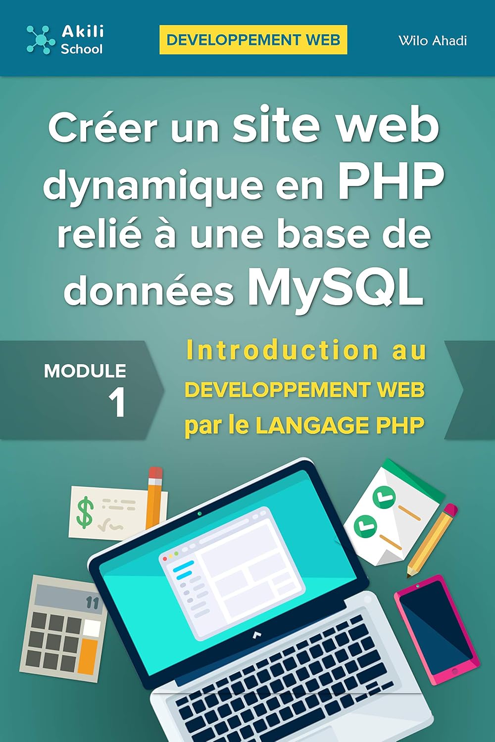 Créer un site web dynamique en PHP relié à une base de données MySQL: Introduction au DÉVELOPPEMENT WEB par le LANGAGE PHP (French Edition) baixar o livro de graça